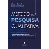 Método De Pesquisa Qualitativa: Analisando Fora Da Caixa A Prática De Pesquisar Organizações, De Américo, Bruno. Editorial Starling Alta Editora E Consultoria Eireli, Tapa Mole En Português, 2021