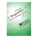 Método Para Organista F. Burgmuller 25 Estudos Com Pedaleira