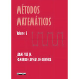 Metodos Matematicos Volume 2 De Vaz Jr J Oliveira E C Vol 1 Editorial Unicamp Capa Mole Em Português