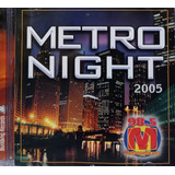Metro Night 2005 Cd Original Novo