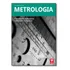 Metrologia: Fundamentos, Instrumentos E Aplicações Na Ind