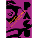 Meu Corpo Quer Extensão: Uma Antologia (1929-1948): Uma Antologia (1929-1948), De Pagu. Editora Companhia Das Letras - Grupo Cia Das Letras, Capa Mole, Edição 1 Em Português, 2023