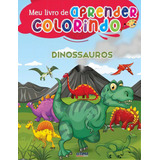 Meu Livrão De Aprender Colorindo - Dinossauros, De Paonesa Ricardo. Ótima Editora, Capa Mole Em Português