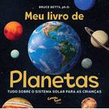 Meu Livro De Planetas Tudo Sobre O Sistema Solar Para Crianças De Betts Dr Bruce Livro Infantil Literatura Infantil Literatura Brasileira Infantil Literatura Infantil Brasileira Livro Infanti