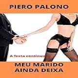 Meu Marido Ainda Deixa