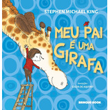 Meu Pai É Uma Girafa, De King, Stephen Michael. Brinque-book Editora De Livros Ltda, Capa Mole Em Português, 2016