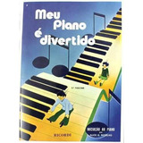 Meu Piano É Divertido 1  Volume Por Alice G  Botelho