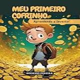 Meu Primeiro Cofrinho Aprendendo A Investir