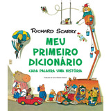 Meu Primeiro Dicionário  Cada Palavra Uma História  De Scarry  Richard  Editora Wmf Martins Fontes Ltda  Capa Mole Em Português  2015