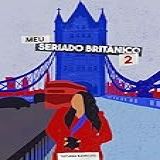 Meu Seriado Britânico 2