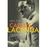 Meu Tio Carlos Lacerda, De Lacerda, Gabriel. Editora Edicoes De Janeiro, Capa Mole, Edição 1ª Edição - 2017 Em Português