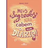 Meus Segredos Não Cabem Num Diário, De Filho, Manuel. Série Biblioteca Juvenil Editora Melhoramentos Ltda., Capa Mole Em Português, 2017