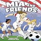 MIA And Friends Mia Hamm And The Soccer Sisterhood That Changed History
