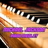 Michael Jackson Piano Medley: Liberian Girl / Earth Song / Billie Jean / I Just Can't Stop Loving You / Human Nature / We Are The World / Heal The World / The Girl Is Mine / This Is It / Black Or White / Don't Stop 'til You Get Enoughre Not Alone / Rememb