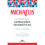 Michaelis Dicionário De Expressões Idiomáticas Inglês-português, De Nash, Mark G.. Série Michaelis Editora Melhoramentos Ltda., Capa Mole Em Português, 2016