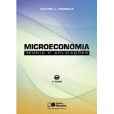 Microeconomia: Teoria E Aplicações, De Wessels, Walter J.. Editora Saraiva Educação S. A., Capa Mole Em Português, 2010