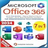 Microsoft Office 365 Bible  Complete Command   Step By Step From Novice To Expert   Excel  Word  PowerPoint  And More  The Comprehensive Tech Companion  English Edition 