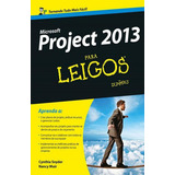 Microsoft Project 2013 Para Leigos De Muir Nancy Editora Alta Books Capa Mole Edição 1 Edição 2016 Em Português