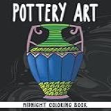 Midnight Pottery Art Coloring Book: Wonderful Jar Coloring Pages With Incredible Illustrations With Dark Edition For Adults, Teens Relaxation And Stress Relief | Ideal Gift For Any Occasion