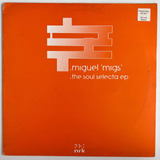 Miguel Migs The Soul Selecta Ep 12 Single Vinil Uk