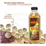 Milho Para Pipoca Gourmet Tipo Mushroom 655g Cianorte