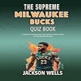 Milwaukee Bucks  The Supreme Quiz And Trivia Book For All Basketball Fans