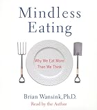 Mindless Eating Why We Eat
