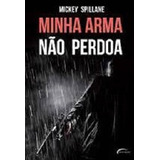 Minha Arma Nao Perdoa