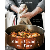 Minha Cozinha Em Paris Receitas E Histórias De Lebovitz David Editora Schwarcz Sa Capa Dura Em Português 2017