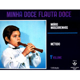 Minha Doce Flauta Doce - 1º Volume, De Mascarenhas, Mário. Editorial Irmãos Vitale Editores Ltda, Tapa Mole En Português, 1977