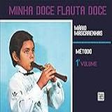 MINHA DOCE FLAUTA DOCE 1 VOL 