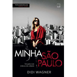 Minha São Paulo Um Guia Com Didicas Da Cidade