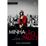 Minha Sao Paulo Um Guia Com Didicas Da Cidade wagner Didi