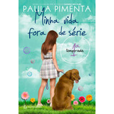 Minha Vida Fora De Série 1 Temporada De Pimenta Paula Editorial Autêntica Editora Ltda Tapa Mole En Português 2011
