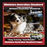 Mini Australian Shepherd Puppy Training Book For Miniature Australian Shepherds By BoneUP DOG Training Are You Ready To Bone Up Easy Training Fast Results Miniature Australian Shepherd Puppy