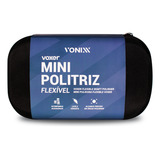 Mini Politriz Flexível Com Acessórios Vonixx
