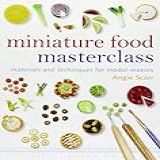 Miniature Food Masterclass 