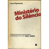 Ministério Do Silêncio A História Do Serviço Secreto Brasileiro