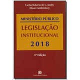 Ministério Público Legislação Institucional 2018 01ed 1 De Jatahy c E Goldemberg Eliane Editora Freitas Bastos Em Português