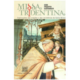 Missa Tridentina: Explicações Das Orações E Das Cerimônias Da Santa Missa, De Dom Prosper Guéranger. Editora Permanência, Capa Mole Em Português