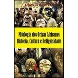 Mitologia Dos Orixás Africanos História