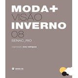 Moda Visao Inverno 2008 Moda Visao Inverno 2008 De Iesa Rodrigues Editora Senac rj Capa Mole Edição 1 Em Português