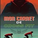 Mon Carnet De Cross Fit Programme D Entrainement Crossfit Carnet De Wod Crossfit 100pages French Edition