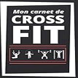 Mon Carnet De Cross FIT Suivi Et Analyse De Votre Progression Création De Vos Programmes D Entraînement Conçu Pour 200 Entraînements French Edition