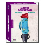Montando Biografias - Jacques Cousteau - Catapulta Editores