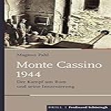 Monte Cassino 1944: Der Kampf Um Rom Und Seine Inszenierung