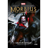 Morbius: O Vampiro Vivo - Laços De Sangue, De Deneen, Brendan. Editorial Novo Século Editora E Distribuidora Ltda., Tapa Mole En Português, 2022