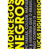 Morcegos Negros Pc Farias Collor Máfias E A História Que O Brasil Não Conheceu De Figueiredo Lucas Editorial Editora Record Ltda Tapa Mole En Português 2013