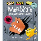 Mordisco   A Caçada Monstruosa  O Guia Dos Dinossauros  De Yarlett  Emma   Vol  1  Ciranda Cultural Editora E Distribuidora Ltda   Capa Mole  Edição 1 Em Português  2020