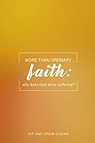 More Than Ordinary Faith Why